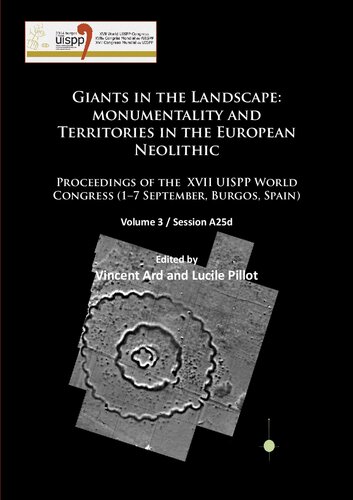 Giants in the Landscape: Monumentality and Territories in the European Neolithic: Proceedings of the XVII UISPP World Congress (1–7 September, Burgos, Spain), Volume 3: Session A25d
