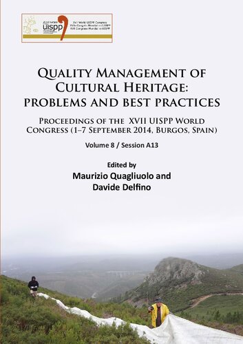 Quality Management of Cultural Heritage: problems and best practices: Proceedings of the XVII UISPP World Congress (1–7 September, Burgos, Spain). Volume 8: Session A13