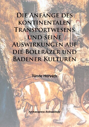 Die Anfänge des kontinentalen Transportwesens und seine Auswirkungen auf die Bolerázer und Badener Kulturen