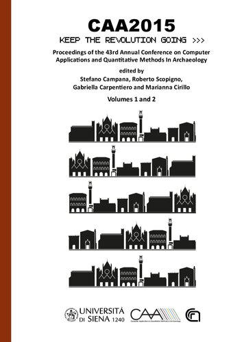 CAA2015. Keep The Revolution Going: Proceedings of the 43rd Annual Conference on Computer Applications and Quantitative Methods in Archaeology, Volumes 1 and 2