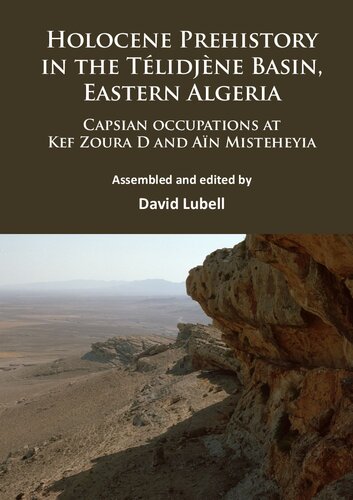 Holocene Prehistory in the Telidjene Basin, Eastern Algeria: Capsian Occupations at Kef Zoura D and Ain Misteheyia