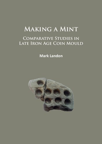 Making a Mint: Comparative Studies in Late Iron Age Coin Mould