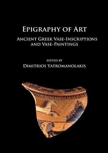 Epigraphy of Art: Ancient Greek Vase-Inscriptions and Vase-Paintings