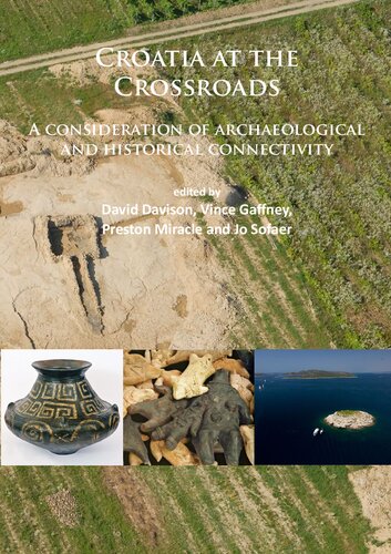 Croatia at the Crossroads: A consideration of archaeological and historical connectivity: Proceedings of conference held at Europe House, Smith ... accession of Croatia to the European Union