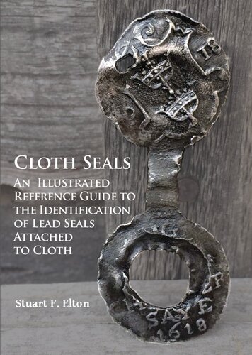 Cloth Seals: An Illustrated Guide to the Identification of Lead Seals Attached to Cloth