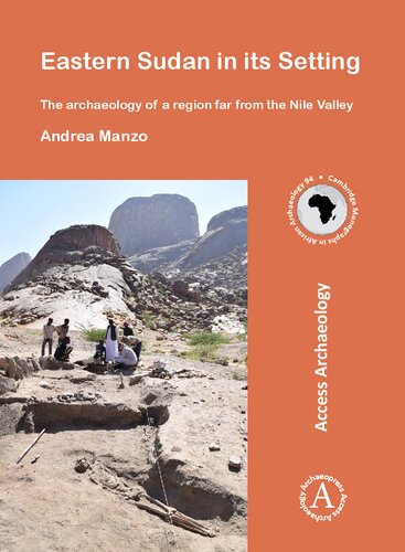 Eastern Sudan in its Setting: The archaeology of a region far from the Nile Valley