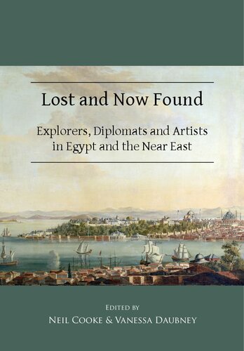 Lost and Now Found: Explorers, Diplomats and Artists in Egypt and the Near East