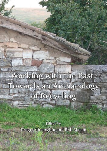 Working with the Past: Towards an Archaeology of Recycling