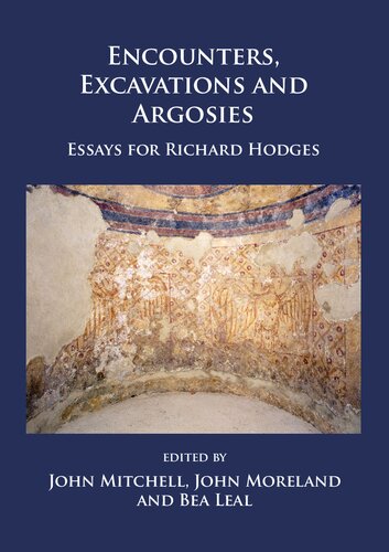 Encounters, Excavations and Argosies: Essays for Richard Hodges