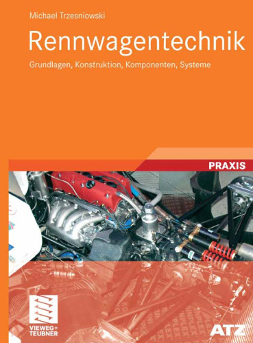 Rennwagentechnik: Grundlagen, Konstruktion, Komponenten, Systeme (Praxis)
