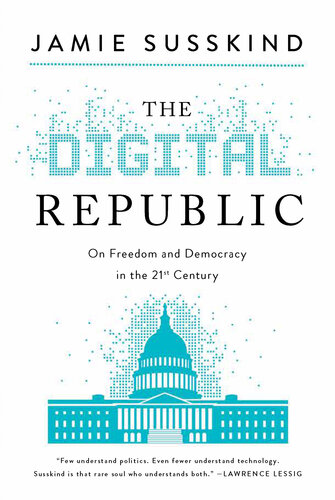 The Digital Republic - On Freedom and Democracy in the 21st Century