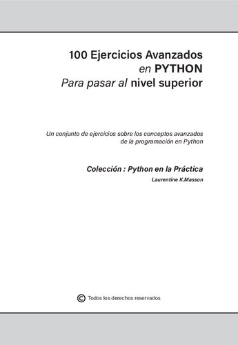 100 Ejercicios Avanzados en PYTHON Para Pasar al Nivel Superior: Un conjunto de ejercicios sobre los conceptos avanzados de la programación en Python (Spanish Edition)