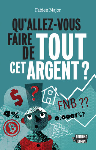 Qu’allez-vous faire de tout cet argent?