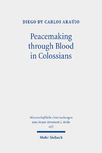 Peacemaking through Blood in Colossians: An Analysis of the Imagery in Its Graeco-Roman and Jewish Context