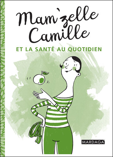 Mam'zelle Camille et la santé au quotidien