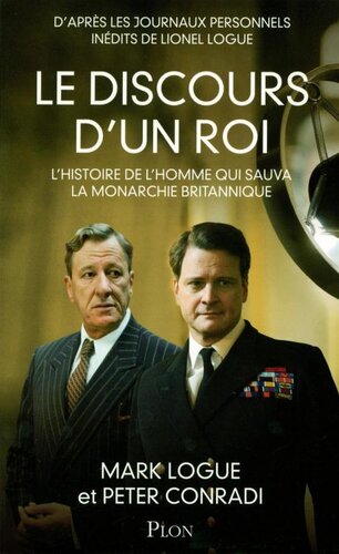 Le discours d’un roi : l'histoire de l'homme qui sauva la monarchie britannique