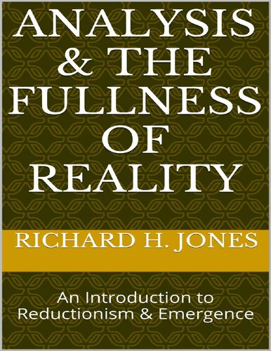 Analysis & the Fullness of Reality: An Introduction to Reductionism & Emergence