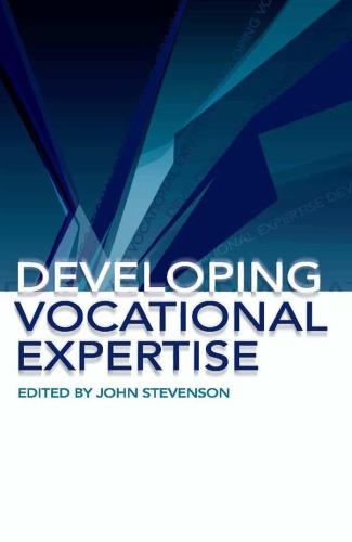 Developing Vocational Expertise: Principles and Issues in Vocational Education