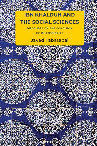 Ibn Khaldun and the Social Sciences: Discourse on the Condition of Im-possibility