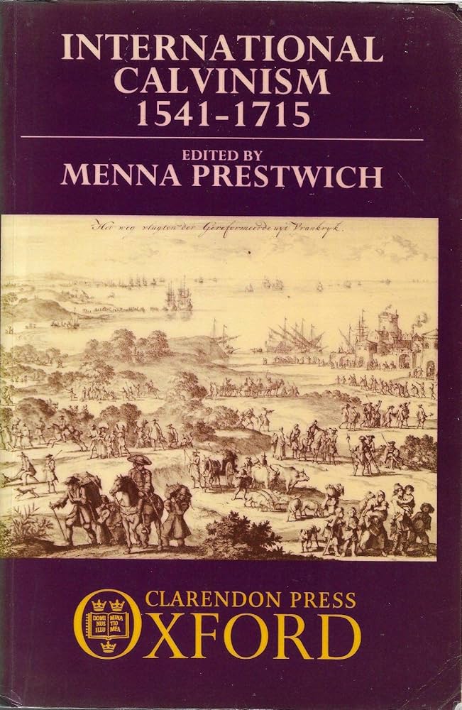 International Calvinism, 1541-1715