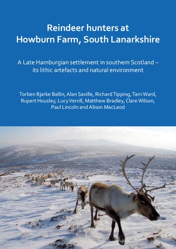 Reindeer hunters at Howburn Farm, South Lanarkshire: A Late Hamburgian settlement in southern Scotland – its lithic artefacts and natural environment