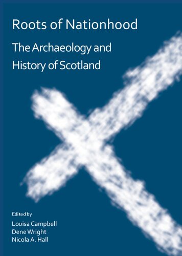 Roots of Nationhood: The Archaeology and History of Scotland
