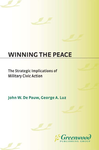 Winning the Peace: The Strategic Implications of Military Civic Action