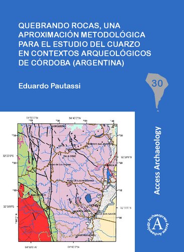 Quebrando rocas, una aproximación metodológica para el estudio del cuarzo en contextos arqueológicos de Córdoba (Argentina)