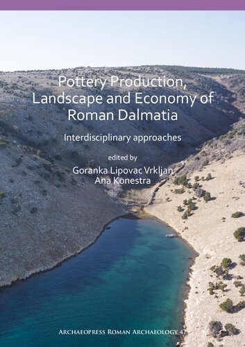 Pottery Production, Landscape and Economy of Roman Dalmatia: Interdisciplinary Approaches