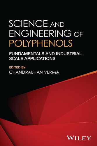 Science and Engineering of Polyphenols: Fundamentals and Industrial Scale Application