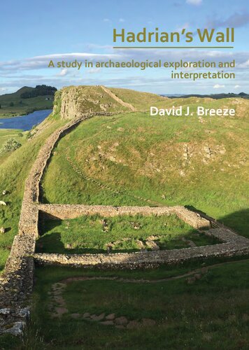 Hadrian’s Wall: A study in archaeological exploration and interpretation: The Rhind Lectures 2019