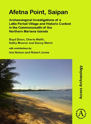 Afetna Point, Saipan: Archaeological Investigations of a Latte Period Village and Historic Context in the Commonwealth of the Northern Mariana Islands