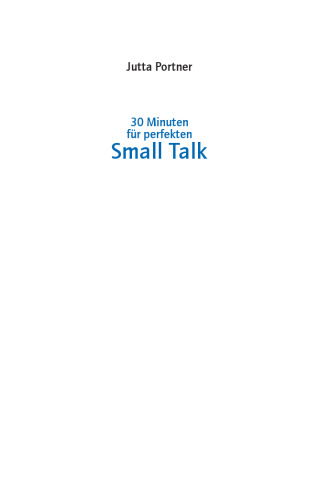 30 Minuten fur perfekten Small Talk. 3. Auflage