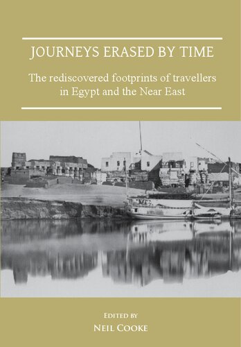 Journeys Erased by Time: The Rediscovered Footprints of Travellers in Egypt and the Near East