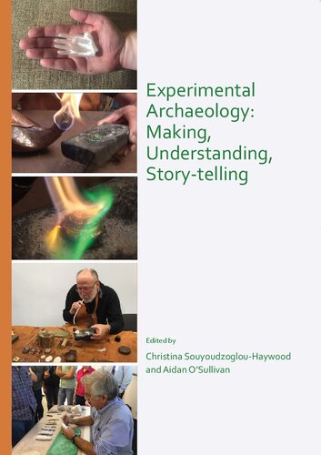 Experimental Archaeology: Making, Understanding, Story-telling