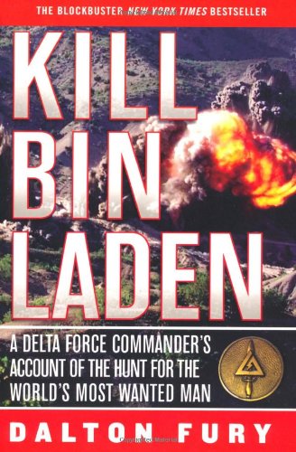 Kill Bin Laden: A Delta Force Commander's Account of the Hunt for the World's Most Wanted Man