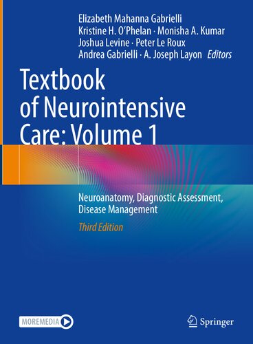 Textbook of Neurointensive Care, Volume 1: Neuroanatomy, Diagnostic Assessment, Disease Management