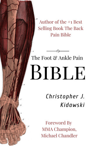 The Foot & Ankle Pain Bible: A Self-Care Guide to Eliminating the Source of Your Foot Pain