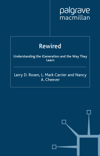Rewired: Understanding the iGeneration and the Way They Learn