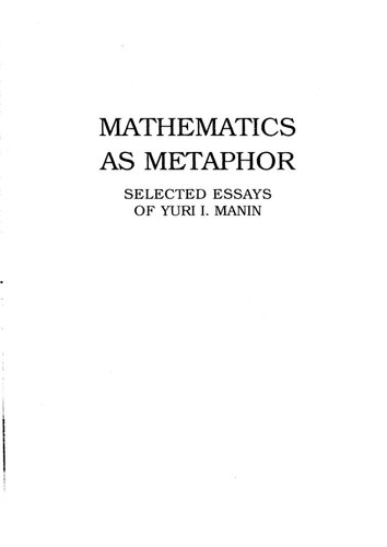 Mathematics as Metaphor: Selected Essays of Yuri I. Manin
