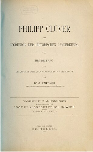 Philipp Clüver, der Begründer der historischen Länderkunde : Ein Beitrag zur Geschichte der geographischen Wissenschaft