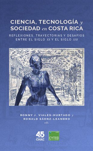 Ciencia, tecnología y sociedad en Costa Rica: reflexiones, trayectorias y desafíos entre el siglo XX y el siglo XXI