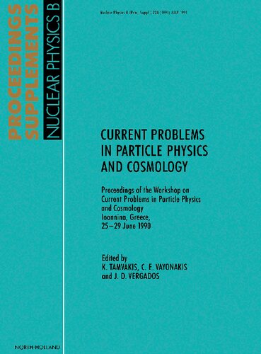 Current Problems in Particle Physics and Cosmology: Proceedings of the Workshop on Current Problems in Particle Physics and Cosmology, Ioannina, Greece, 25-29 June 1990