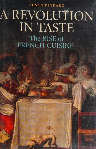 A Revolution in Taste: The Rise of French Cuisine, 1650–1800