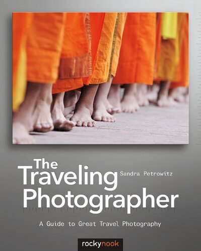 The Traveling Photographer: A Guide to Great Travel Photography