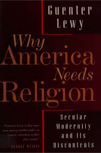 Why America Needs Religion: Secular Modernity and Its Discontents