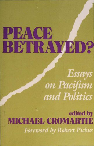 Peace Betrayed?: Eessays on Pacifism and Politics: Fifteen Re ponses to 