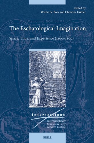 The Eschatological Imagination: Space, Time, and Experience (1300–1800)