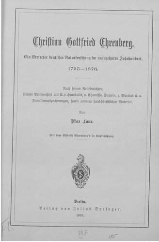 Christian Gottfried Ehrenberg : Ein Vertreter deutscher Naturforschung im neunzehnten Jahrhundert, 1795-1876