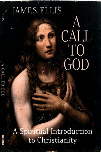 A Call to God: A Spiritual Introduction to Christianity